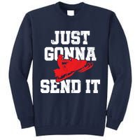 Snowmobile Just Gonna Send It Funny Freestyle Motor Sled Tall Sweatshirt