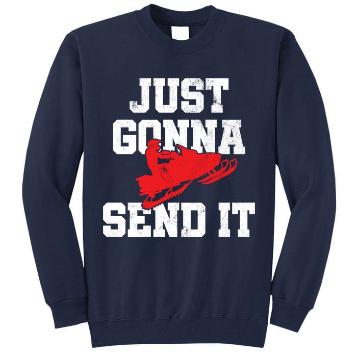 Snowmobile Just Gonna Send It Funny Freestyle Motor Sled Tall Sweatshirt