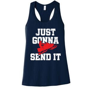 Snowmobile Just Gonna Send It Funny Freestyle Motor Sled Women's Racerback Tank