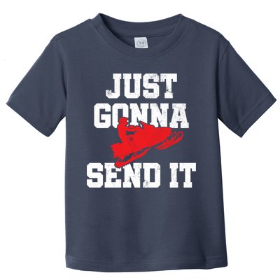Snowmobile Just Gonna Send It Funny Freestyle Motor Sled Toddler T-Shirt