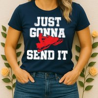 Snowmobile Just Gonna Send It Funny Freestyle Motor Sled Womens T-Shirt