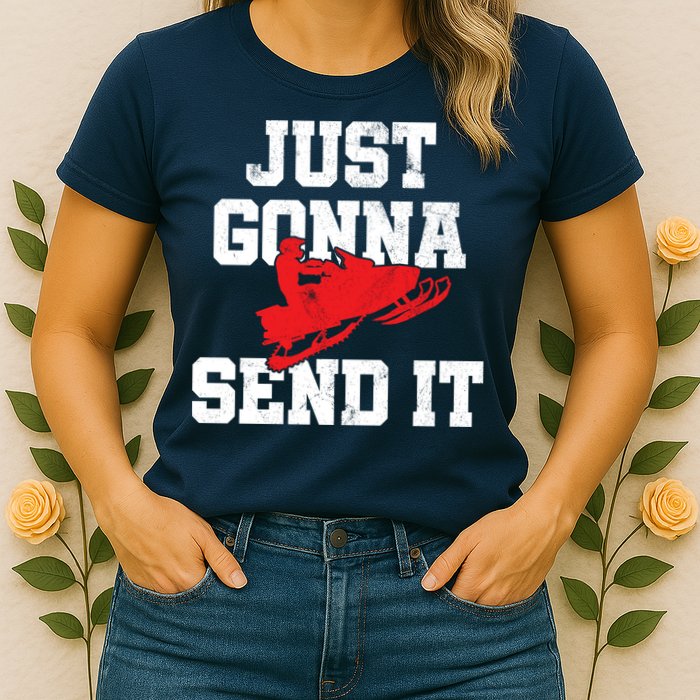 Snowmobile Just Gonna Send It Funny Freestyle Motor Sled Womens T-Shirt
