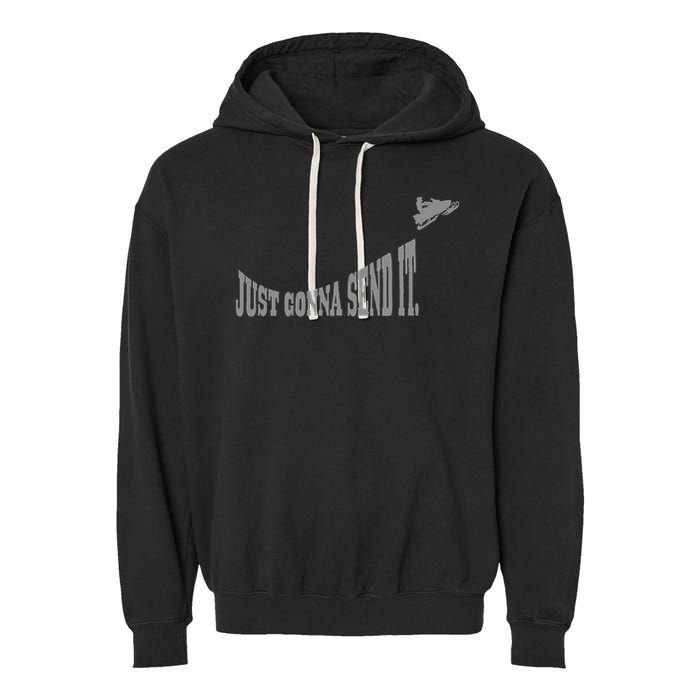 Snowmobile Just Gonna Send It Funny Sled Snowmobiling Gift Garment-Dyed Fleece Hoodie