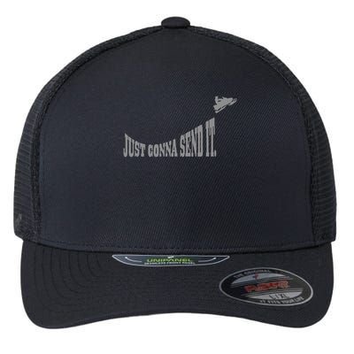 Snowmobile Just Gonna Send It Funny Sled Snowmobiling Gift Flexfit Unipanel Trucker Cap