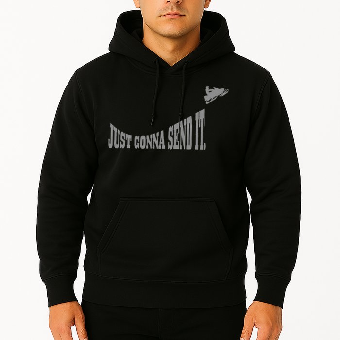 Snowmobile Just Gonna Send It Funny Sled Snowmobiling Gift Hoodie