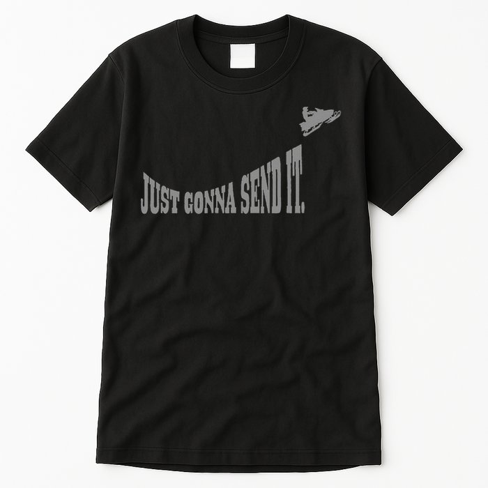 Snowmobile Just Gonna Send It Funny Sled Snowmobiling Gift Tall T-Shirt