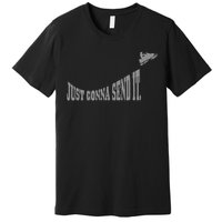Snowmobile Just Gonna Send It Funny Sled Snowmobiling Gift Premium T-Shirt