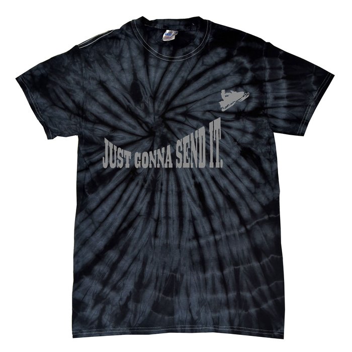 Snowmobile Just Gonna Send It Funny Sled Snowmobiling Gift Tie-Dye T-Shirt