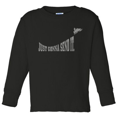 Snowmobile Just Gonna Send It Funny Sled Snowmobiling Gift Toddler Long Sleeve Shirt