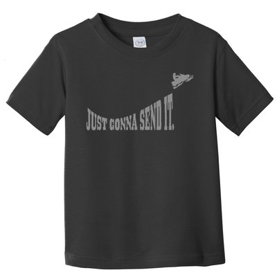 Snowmobile Just Gonna Send It Funny Sled Snowmobiling Gift Toddler T-Shirt