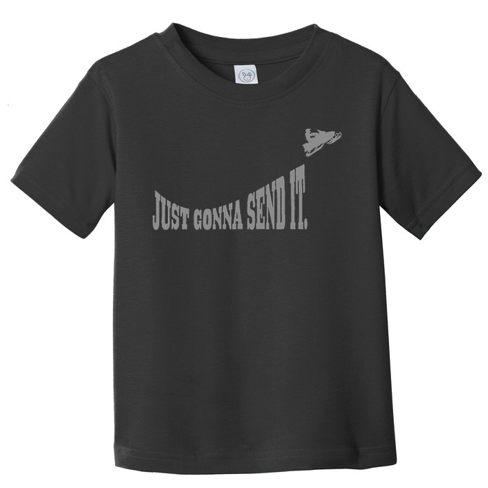 Snowmobile Just Gonna Send It Funny Sled Snowmobiling Gift Toddler T-Shirt