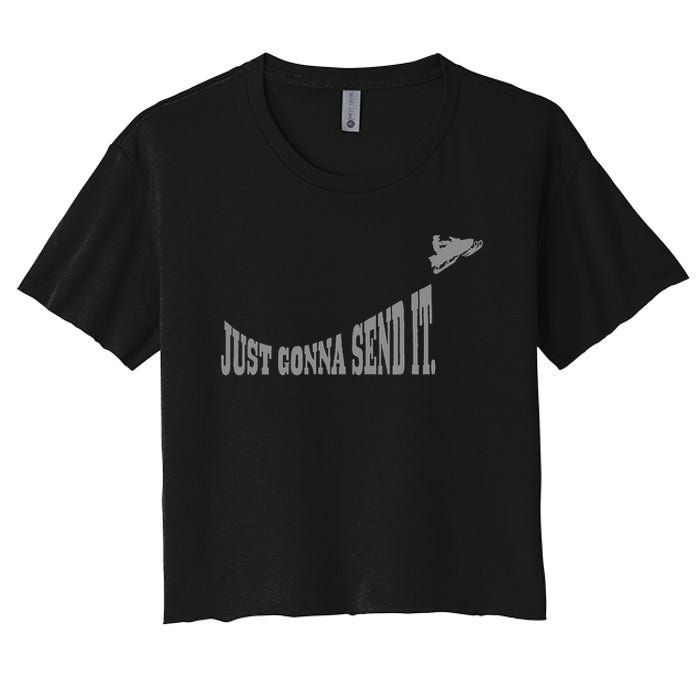 Snowmobile Just Gonna Send It Funny Sled Snowmobiling Gift Crop Top