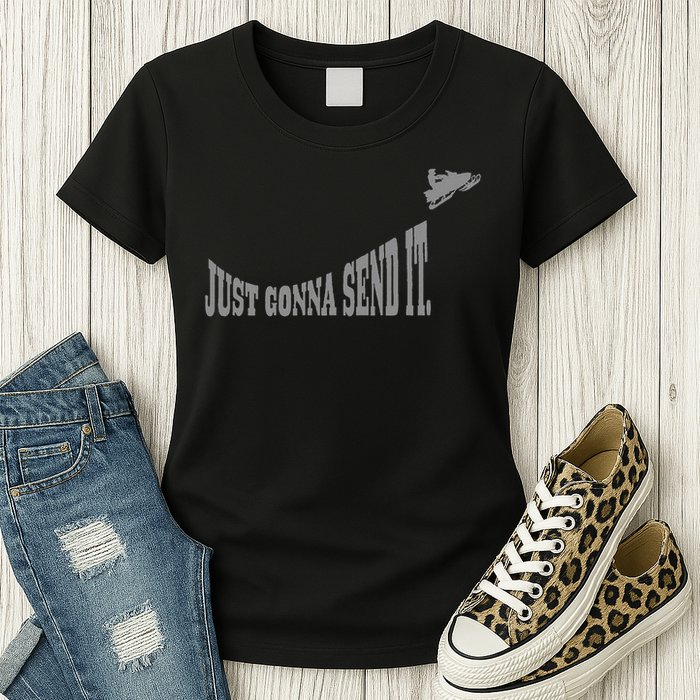 Snowmobile Just Gonna Send It Funny Sled Snowmobiling Gift Womens T-Shirt