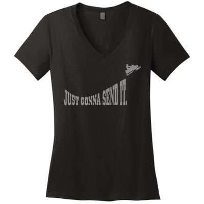 Snowmobile Just Gonna Send It Funny Sled Snowmobiling Gift Women's V-Neck T-Shirt