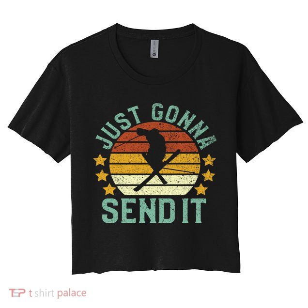 Skiing Just Gonna Send It Funny Vintage Ski Gift For Skier Gift Crop Top