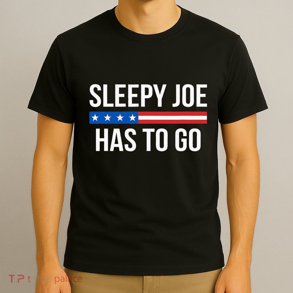 Sleepy Joe Has To Go T-Shirt