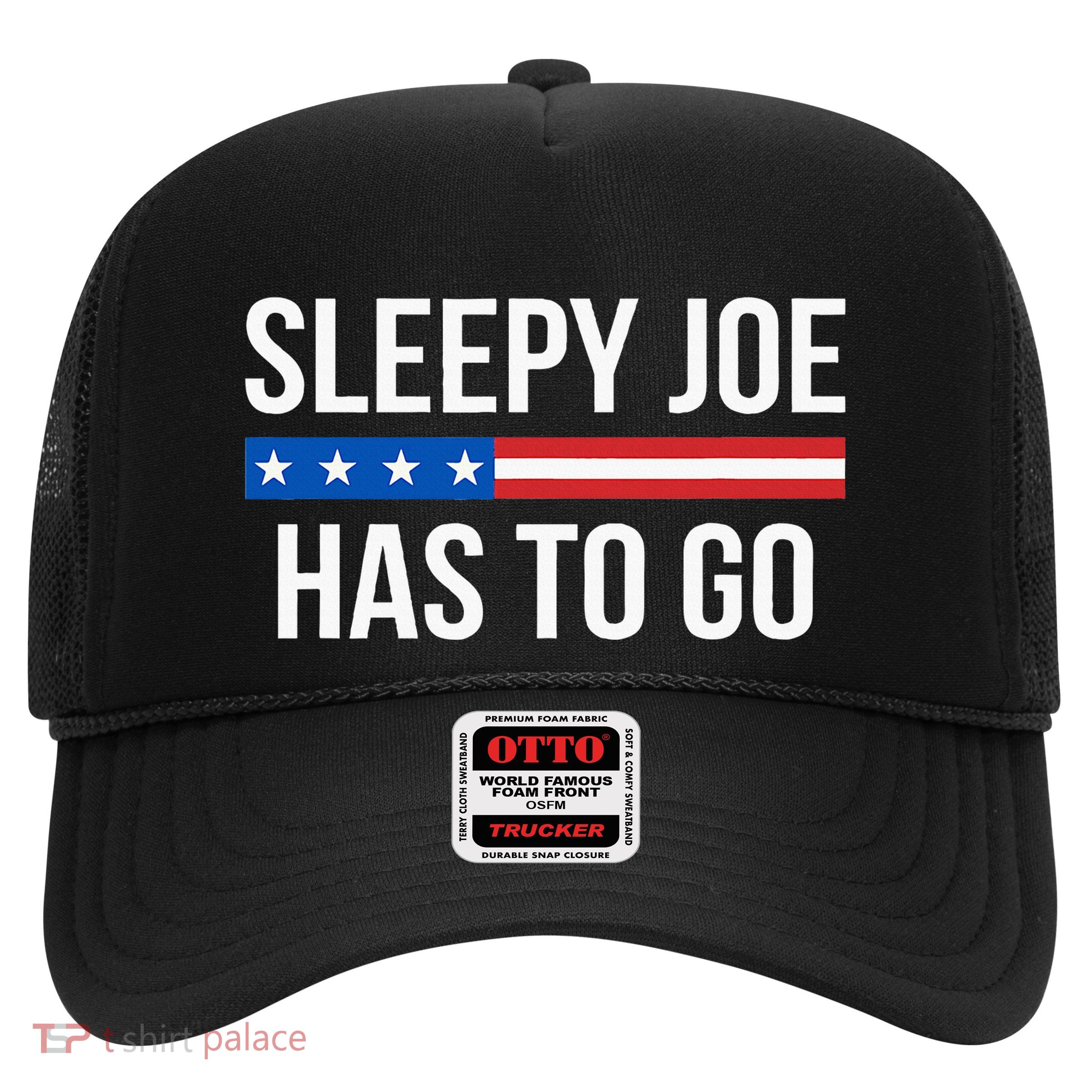 Sleepy Joe Has To Go Trucker Hat