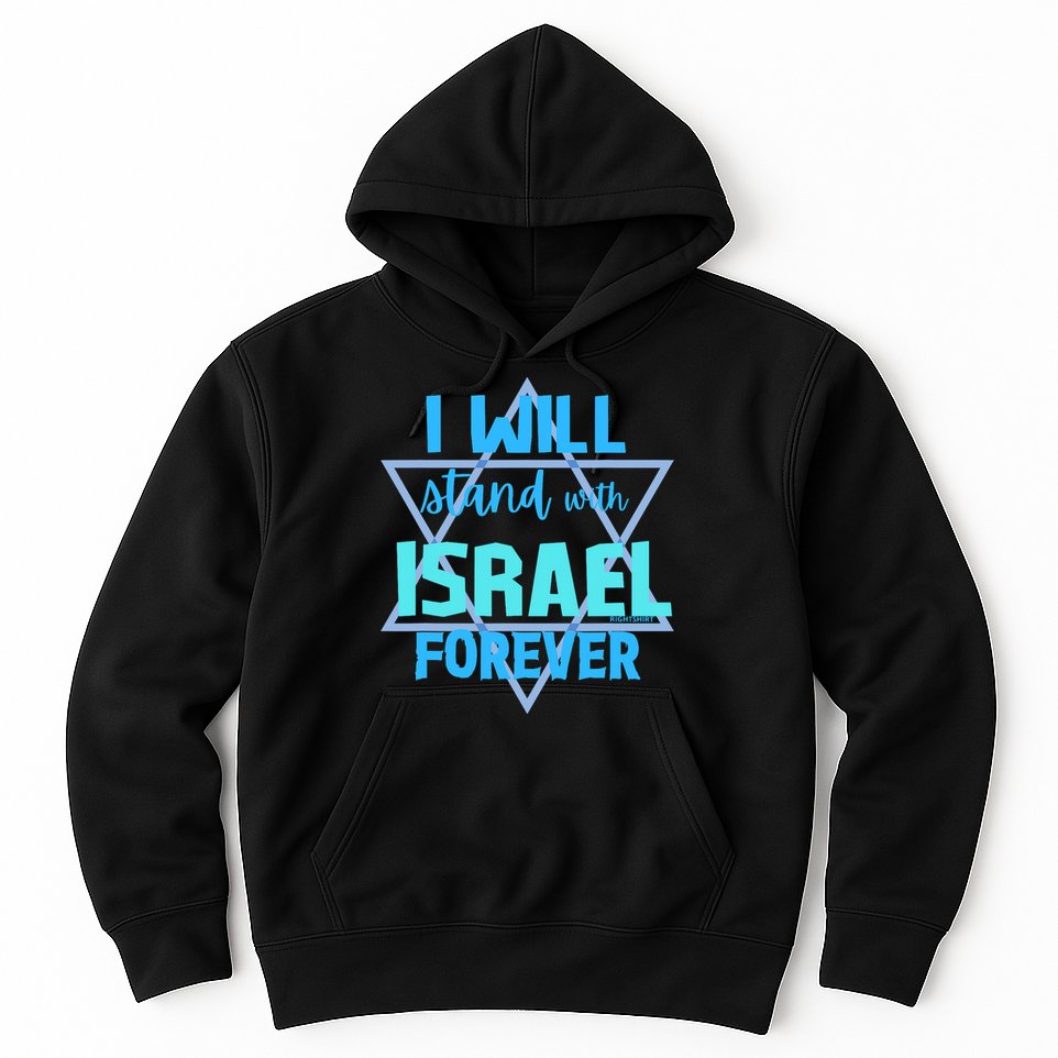 Supporting Jewish/ I Will Stand With Israel Forever Hoodie