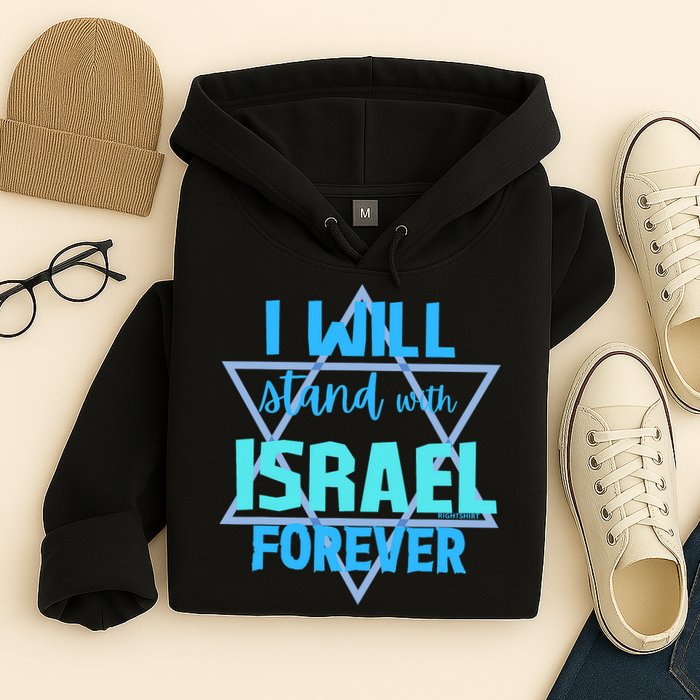 Supporting Jewish/ I Will Stand With Israel Forever Hoodie