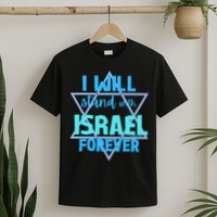 Supporting Jewish/ I Will Stand With Israel Forever T-Shirt
