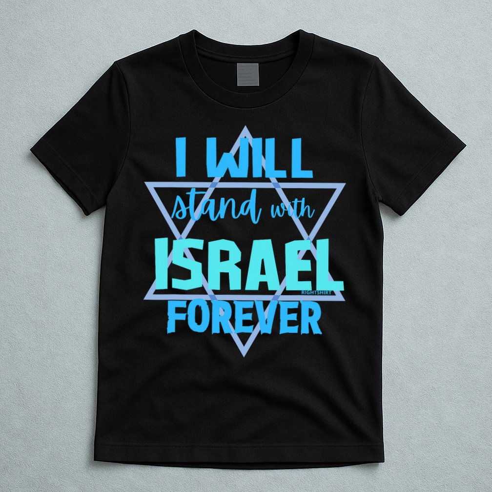 Supporting Jewish/ I Will Stand With Israel Forever T-Shirt