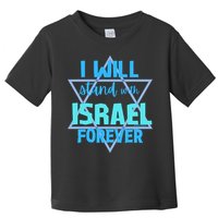 Supporting Jewish/ I Will Stand With Israel Forever Toddler T-Shirt