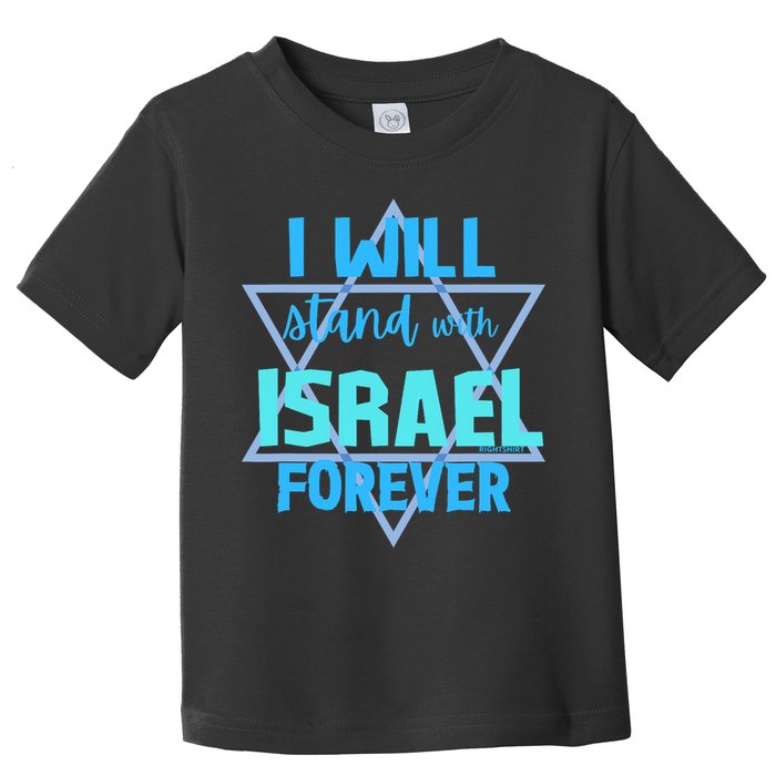 Supporting Jewish/ I Will Stand With Israel Forever Toddler T-Shirt
