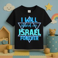 Supporting Jewish/ I Will Stand With Israel Forever Toddler T-Shirt