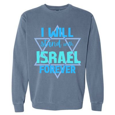 Supporting Jewish/ I Will Stand With Israel Forever Garment-Dyed Sweatshirt