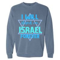 Supporting Jewish/ I Will Stand With Israel Forever Garment-Dyed Sweatshirt