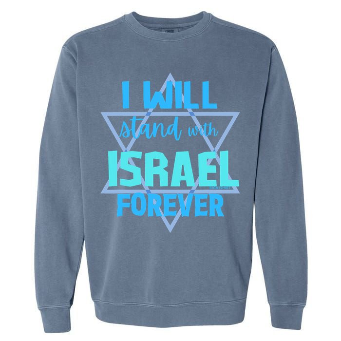 Supporting Jewish/ I Will Stand With Israel Forever Garment-Dyed Sweatshirt