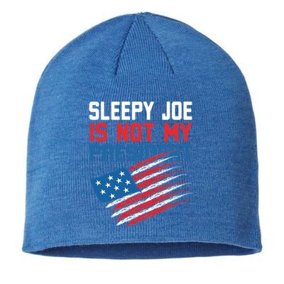 Sleepy Joe Is Not My Presiden Funny Anti Joe Biden Meaningful Gift Sustainable Beanie