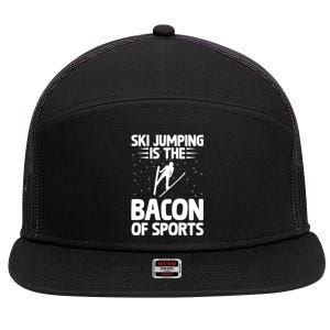 Ski Jumping Is The Bacon Of Sports Bacon Lover Ski Jumper Gift 7 Panel Mesh Trucker Snapback Hat