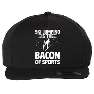 Ski Jumping Is The Bacon Of Sports Bacon Lover Ski Jumper Gift Wool Snapback Cap