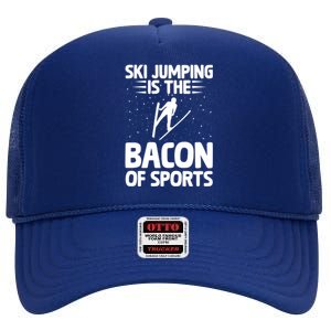 Ski Jumping Is The Bacon Of Sports Bacon Lover Ski Jumper Gift High Crown Mesh Back Trucker Hat