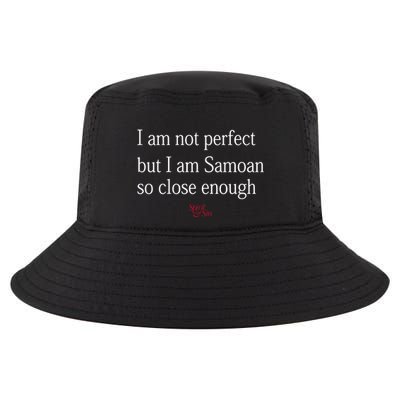 Sammy Johnson I Am Not Perfect But I Am Samoan So Close Enough Cool Comfort Performance Bucket Hat