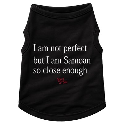 Sammy Johnson I Am Not Perfect But I Am Samoan So Close Enough Doggie Tank