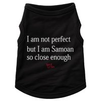 Sammy Johnson I Am Not Perfect But I Am Samoan So Close Enough Doggie Tank