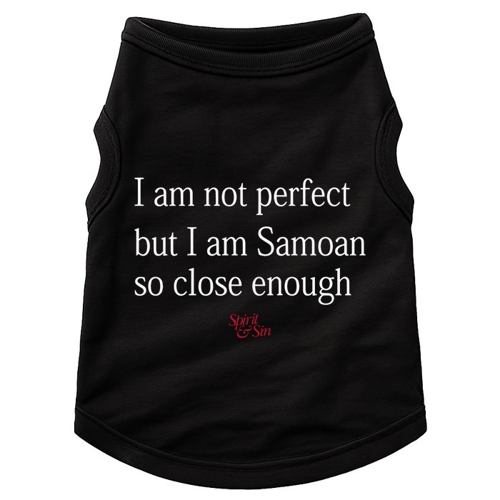 Sammy Johnson I Am Not Perfect But I Am Samoan So Close Enough Doggie Tank