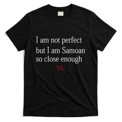 Sammy Johnson I Am Not Perfect But I Am Samoan So Close Enough T-Shirt