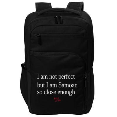 Sammy Johnson I Am Not Perfect But I Am Samoan So Close Enough Impact Tech Backpack