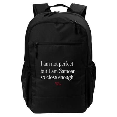 Sammy Johnson I Am Not Perfect But I Am Samoan So Close Enough Backpack