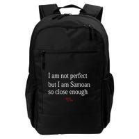 Sammy Johnson I Am Not Perfect But I Am Samoan So Close Enough Backpack