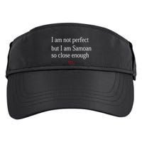 Sammy Johnson I Am Not Perfect But I Am Samoan So Close Enough Adult Drive Performance Visor