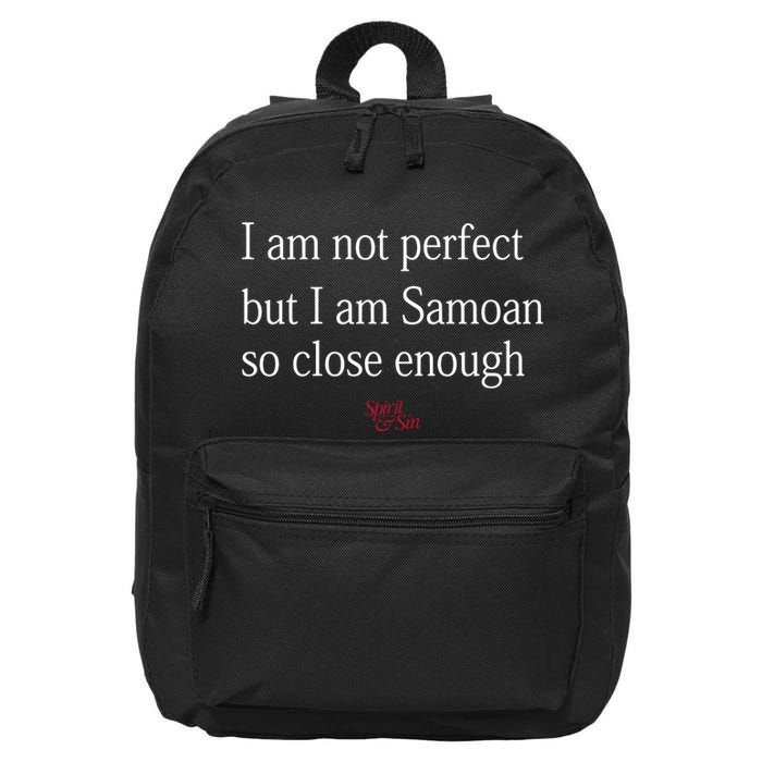 Sammy Johnson I Am Not Perfect But I Am Samoan So Close Enough 16 in Basic Backpack