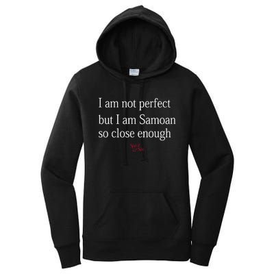 Sammy Johnson I Am Not Perfect But I Am Samoan So Close Enough Women's Pullover Hoodie