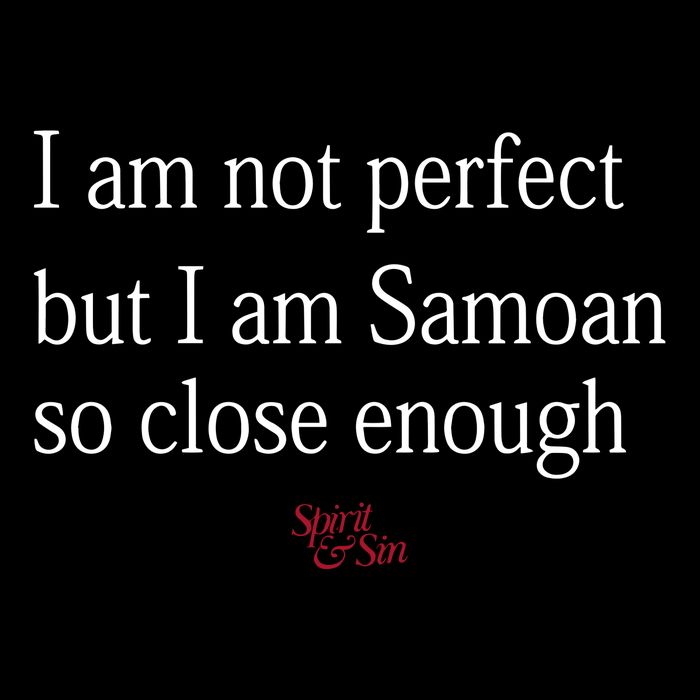 Sammy Johnson I Am Not Perfect But I Am Samoan So Close Enough Mousepad