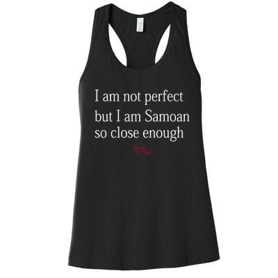 Sammy Johnson I Am Not Perfect But I Am Samoan So Close Enough Women's Racerback Tank