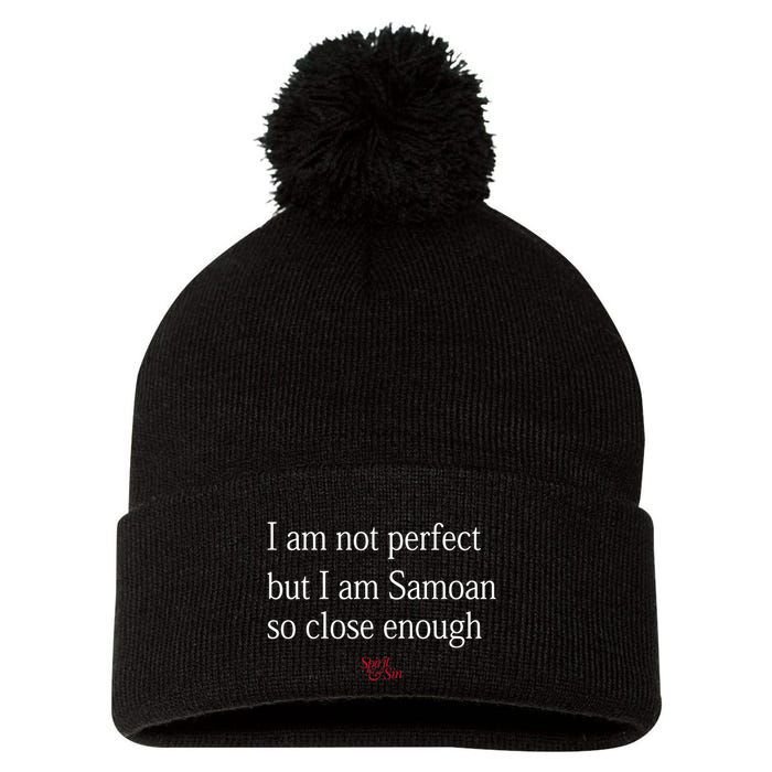 Sammy Johnson I Am Not Perfect But I Am Samoan So Close Enough Pom Pom 12in Knit Beanie