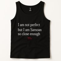 Sammy Johnson I Am Not Perfect But I Am Samoan So Close Enough Tank Top